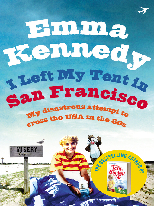 Title details for I Left My Tent in San Francisco by Emma Kennedy - Available